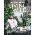 Wild: to Plant Carter design Your Home and (Hardcover How by Pre-Owned 9781800652125) Cultivate Happiness Hilton Living