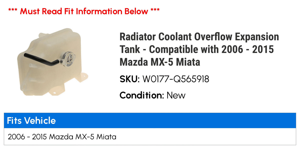 '- with 2006 Expansion 2007 MX-5 Miata 2013 Coolant Overflow Compatible 2010 2015 - 2012 2008 Tank 2009 2014 Radiator 2011 Mazda