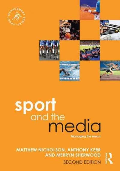 Anthony; Managing by Sherwood, and Sport Media the Kerr, the ISBN : ISBN-13 Matthew; 0415839823, Pre-owned Merryn, 9780415839822 Nicholson, Paperback Nexus,