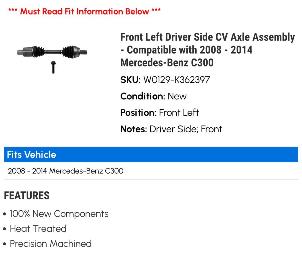 CV Axle Driver 2012 2011 Side Front Compatible Left Assembly C300 2013 - 2008 2009 with 2014 2010 - -Benz